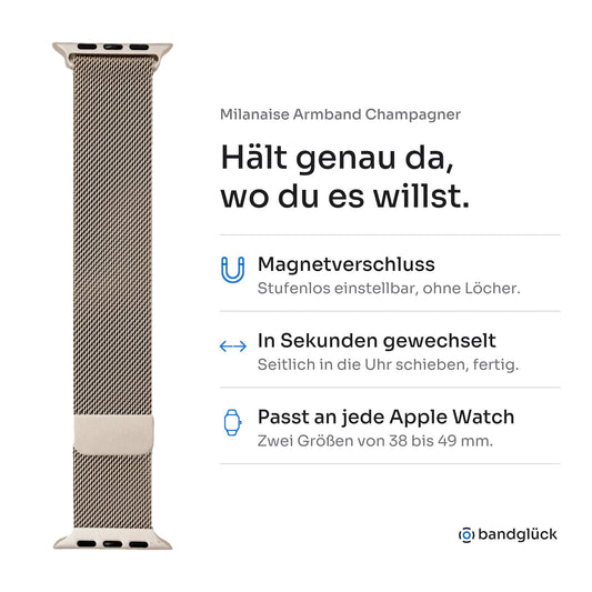 Milanaise Armband Champagner für Apple Watch. Hält genau da, wo du es willst: Magnetverschluss, stufenlos einstellbar, ohne Löcher. In Sekunden gewechselt, einfach seitlich in die Uhr schieben. Passt an jede Apple Watch, zwei Größen von 38 bis 49 mm.